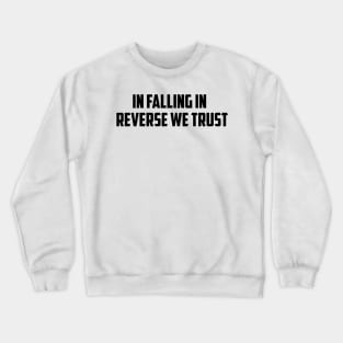 in Falling In Reverse We Trust Crewneck Sweatshirt